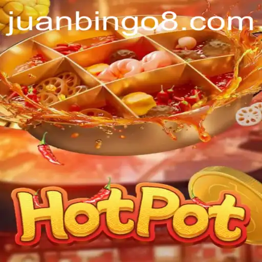Exploring the Thrills of Hotpot: Delve Into the World of JUANBINGO